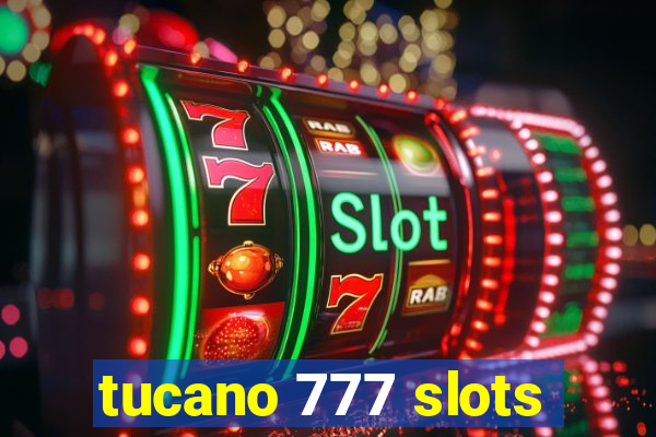 tucano 777 slots